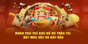Tham Gia Nổ Hũ Thần Tài Tại BK8 Để Săn Thưởng Khủng Mỗi Ngày